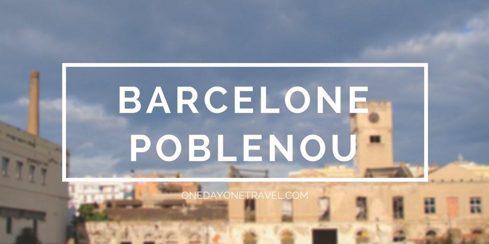 Poblenou Barcelone blog voyage onedayonetravel